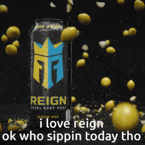 i love reign okay who sippin today though
